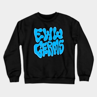 Bubbles  - Eww that’s kayute Crewneck Sweatshirt